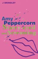 Amy Peppercorn: Starry Eyed and Screaming (Amy Peppercorn) 0957417608 Book Cover