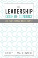 The Leadership Code of Conduct: Culture Change Made Simple 061588203X Book Cover