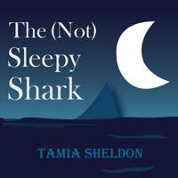 The (Not) Sleepy Shark 1681952696 Book Cover