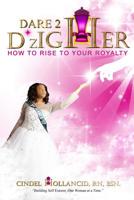 Dare 2 D*zIGHER: How to Rise to Your Royalty 1799150542 Book Cover