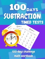 100 Days Subtraction Timed Tests: 100 days challenge math workbook B0915M5YWX Book Cover