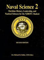 Naval Science 2 - Maritime History, Leadership, and Nautical Sciences for the NJROTC Student 1591143667 Book Cover
