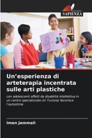 Un'esperienza di arteterapia incentrata sulle arti plastiche (Italian Edition) 663010952X Book Cover