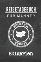 Reisetagebuch f�r M�nner Bulgarien: 6x9 Reise Journal I Notizbuch mit Checklisten zum Ausf�llen I Perfektes Geschenk f�r den Trip nach Bulgarien f�r jeden Reisenden 1712479989 Book Cover