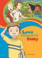 Love Thy Neighbor and Thy Bully 1524607622 Book Cover