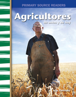 Agricultores de Antes Y de Hoy (Farmers Then and Now) (Spanish Version) (My Community Then and Now) 1642901148 Book Cover