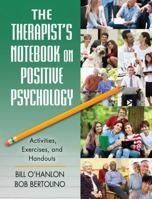 The Therapist's Notebook on Positive Psychology: Activities, Exercises, and Handouts 041588750X Book Cover