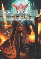 A Saga de Gilder: A maldição do diamante (Portuguese Edition) B0DS8SKNY2 Book Cover