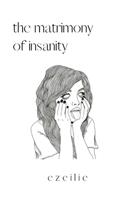 The matrimony of insanity B088B4JCJS Book Cover