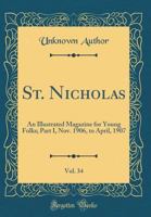 St. Nicholas, Volume 34, part 1 1145491677 Book Cover