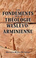 Fondements de la th�ologie wesleyo-arminienne (Foundations of Wesleyan-Arminian Theology) 1563444801 Book Cover