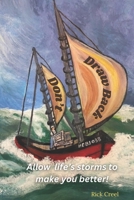 Don't Draw Back: Allow life's storms to make you better! B0C1JJVBBK Book Cover