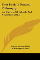 First Book in Natural Philosophy: For the Use of Schools and Academies 116464601X Book Cover