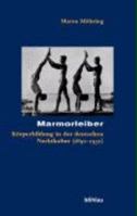 Marmorleiber: Korperbildung in Der Deutschen Nacktkultur (1890-1930) 3412149047 Book Cover