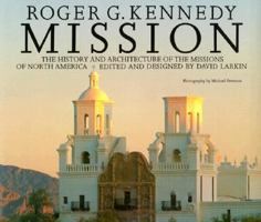 Mission: The History and Architecture of the Missions of North America 0395634164 Book Cover