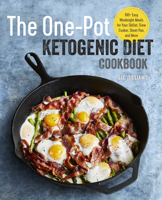 The One Pot Ketogenic Diet Cookbook: 100+ Easy Weeknight Meals for Your Skillet, Slow Cooker, Sheet Pan, and More 193975450X Book Cover