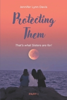 Protecting Them: Part I B0FK3R5JN8 Book Cover