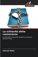 La schiavitù della conoscenza (Italian Edition) 6209554202 Book Cover