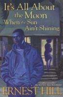 It's All About The Moon When The Sun Ain't Shining 0758202806 Book Cover