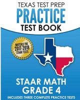 Texas Test Prep Practice Test Book Staar Math Grade 4: Includes Three Complete Mathematics Practice Tests 150272216X Book Cover