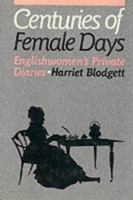 Centuries of Female Days: Englishwomen's Private Diaries 0862995728 Book Cover