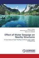 Effect of Water Seepage on Nearby Structures: A Case Study of Sayf Thulfiqar Artificial Lake in Bahr Al-Najaf/Iraq 3659829161 Book Cover