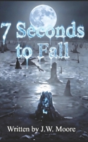 7 Seconds to Fall B0H235JD2M Book Cover