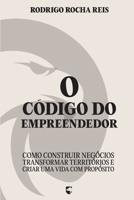 O Código do Empreendedor: Como Construir Negócios, Transformar Territórios e Criar uma Vida com Propósito (Portuguese Edition) B0GGZKVDPC Book Cover