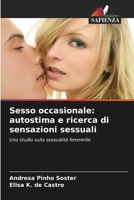 Sesso occasionale: autostima e ricerca di sensazioni sessuali: Uno studio sulla sessualità femminile (Italian Edition) 6207581709 Book Cover