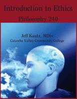 Introduction to Ethics: Philosophy 240 1546922466 Book Cover