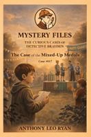 The Case of the Mixed-Up Medals (Mystery Files: The Curious Cases of Detective Brayden) 1971737178 Book Cover
