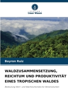 Waldzusammensetzung, Reichtum Und Produktivität Eines Tropischen Waldes (German Edition) 6208512301 Book Cover