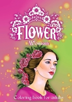 Flower Women coloring book for adults: Coloring book for adults with women portraits and flowers (FLower Women coloring book for adults part 1) 9083266850 Book Cover