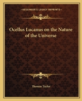 Ocellus Lucanus on the Nature of the Universe; Taurus, the Platonic Philosopher on the Eternity of the World; Julius Firmicus Maternus of the Thema Mu 0766159698 Book Cover