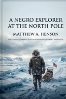 A Negro Explorer at the North Pole B0GSCKMND5 Book Cover