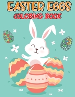 Easter Eggs Coloring Book: Amazing Easter Egg Designs for Relaxation, Fun Color Pages for Adults and Kids 1034107771 Book Cover