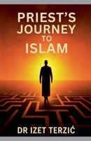 Priest's Journey to Islam B0GF3CNHJX Book Cover