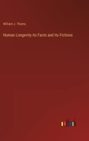 Human Longevity its Facts and its Fictions 3368197770 Book Cover