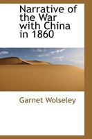 Narrative of the War with China in 1860 0559684991 Book Cover