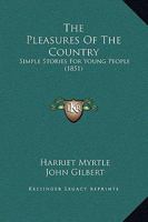 The Pleasures of the Country: Simple Stories for Young People 1515218872 Book Cover