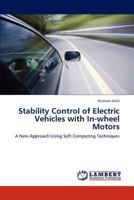 Stability Control of Electric Vehicles with In-wheel Motors: A New Approach Using Soft Computing Techniques 3659224774 Book Cover