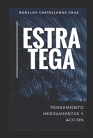 Estratega. Pensamiento, Herramientas y Accion 1549791222 Book Cover