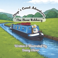 Diego's Canal Adventures: The Bone Robbery: A Gentle Bedtime Story About Friendship And Kindness (Picture Book Ages 3-7) B0GPPTHPGP Book Cover
