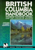 British Columbia handbook: Including Vancouver, Victoria, and the Canadian Rockies 1566911044 Book Cover