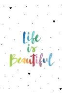 Life is beautiful: I believe life is beautiful. Blank Lined Journal School Size Notebook For those whom you want to motivate . beautiful motivational gift. 1692563386 Book Cover