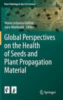 Global Perspectives on the Health of Seeds and Plant Propagation Material 9402406972 Book Cover