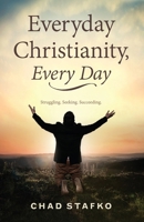 Everyday Christianity, Every Day 1952955505 Book Cover