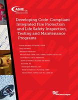 Developing Code-Compliant Integrated Fire Protection and Life Safety Inspection, Testing and Maintenance Programs 1737556901 Book Cover