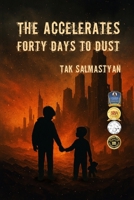 The Accelerates: Forty Days to Dust: Forty Days to Dust 1969208015 Book Cover