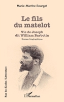 Le fils du matelot: Vie de Joseph dit William Barbotin (Rue Des Écoles) (French Edition) 234323700X Book Cover